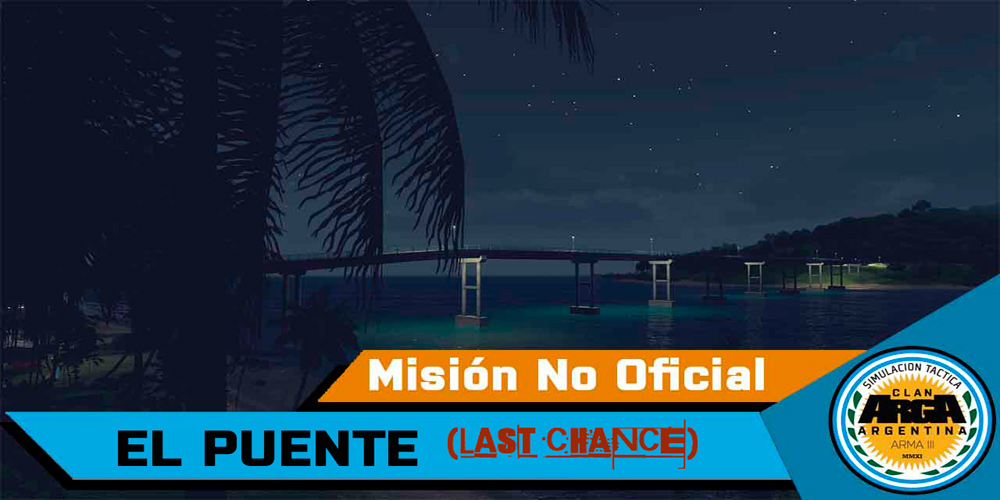 [Briefing]El Puente (Last Chance) – Mision No Oficial